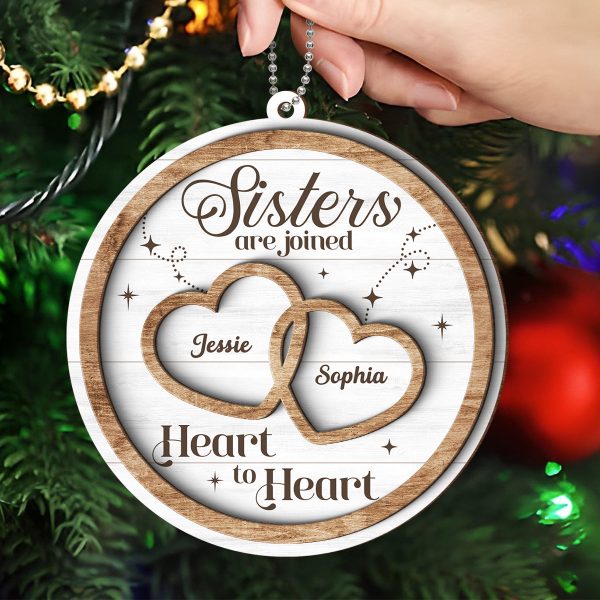 Sisters Are Joined Heart To Heart Christmas Personalized 2-Layer Wooden Ornament, Christmas Gift For Sisters, Siblings Discount