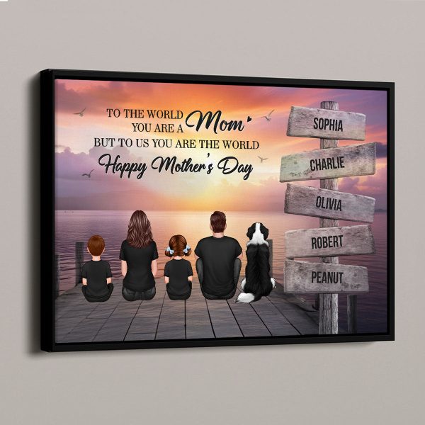Mom To Us You Are The World Family Sign Posts Personalized Poster, Heartfelt 2025 Mother s Day Gift For Mom Supply - Image 5