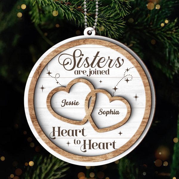 Sisters Are Joined Heart To Heart Christmas Personalized 2-Layer Wooden Ornament, Christmas Gift For Sisters, Siblings Discount - Image 3