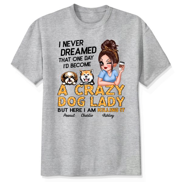 Unleash Your Inner Crazy Dog Lady! Gift For Dog Lover Sassy Dog Mom Personalized Shirt Hot on Sale