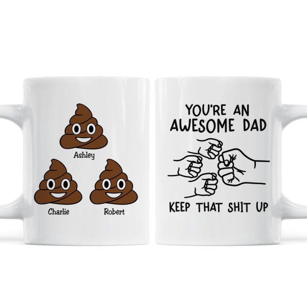 You re An Awesome Dad Keep That Shit Up Personalized Mug, Funny Gift For Dad For Sale
