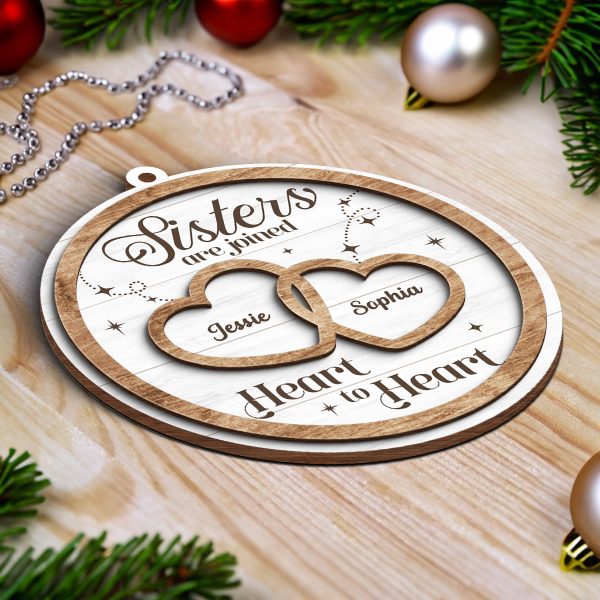 Sisters Are Joined Heart To Heart Christmas Personalized 2-Layer Wooden Ornament, Christmas Gift For Sisters, Siblings Discount - Image 4