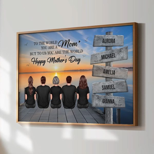 Mom To Us You Are The World Family Sign Posts Personalized Poster, Heartfelt 2025 Mother s Day Gift For Mom Supply - Image 4