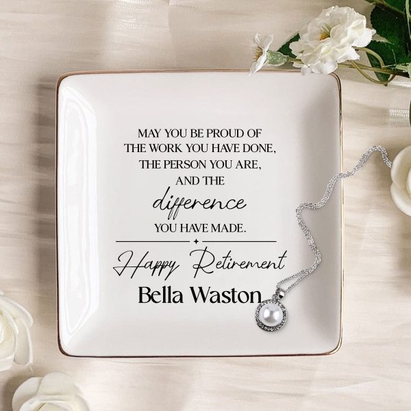 May You Be Proud of the Work You Have Done Personalized Jewelry Dish, Retirement Appreciation Gift for Mom Boss Co-workers, Teachers, Nurses, Friends, Wife, Sister Online